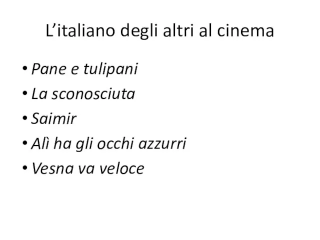 L’italiano degli altri al cinema Pane e tulipani La sconosciuta Saimir Alì