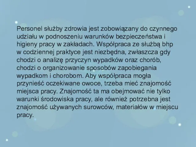 Personel służby zdrowia jest zobowiązany do czynnego udziału w podnoszeniu warunków bezpieczeństwa