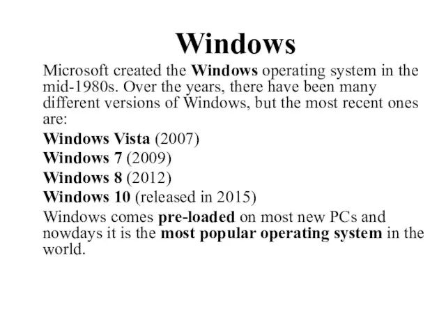 Windows Microsoft created the Windows operating system in the mid-1980s. Over the