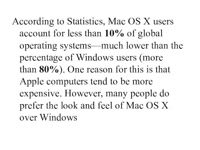 According to Statistics, Mac OS X users account for less than 10%