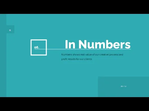 = In Numbers 06. Numbers shows real value of our creative process