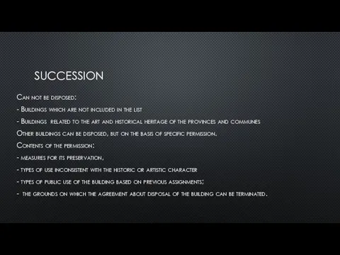 SUCCESSION Can not be disposed: - Buildings which are not included in