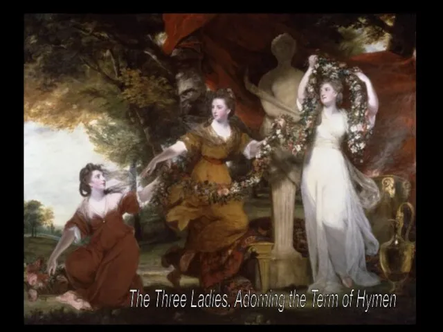 The Three Ladies, Adorning the Term of Hymen