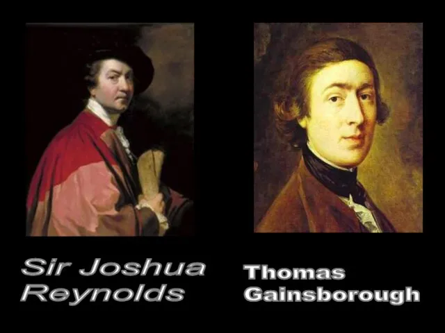 Sir Joshua Reynolds Thomas Gainsborough