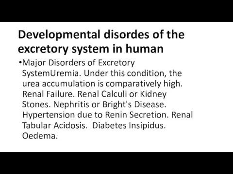 Developmental disordes of the excretory system in human Major Disorders of Excretory