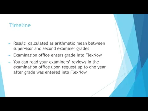 Timeline Result: calculated as arithmetic mean between supervisor and second examiner grades