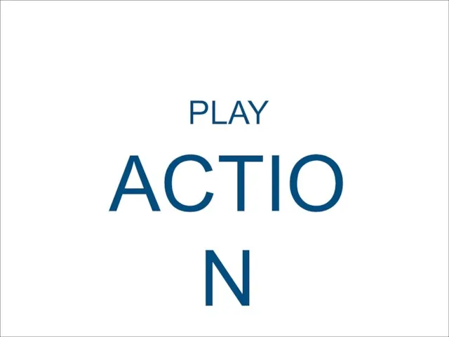 PLAY ACTION