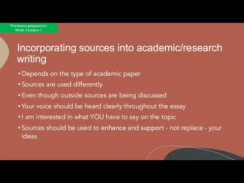 Incorporating sources into academic/research writing Depends on the type of academic paper