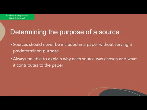 Determining the purpose of a source Sources should never be included in