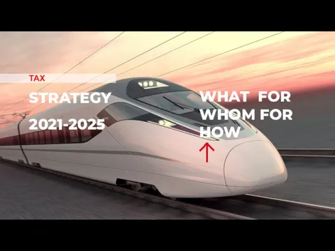 STRATEGY 2021-2025 WHAT FOR WHOM FOR HOW TAX