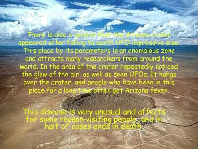 There is also a version that the Arizona crater appeared after falling
