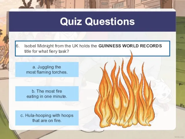 Quiz Questions Isobel Midnight from the UK holds the GUINNESS WORLD RECORDS