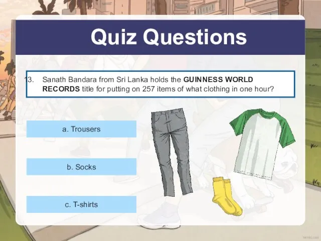 Quiz Questions Sanath Bandara from Sri Lanka holds the GUINNESS WORLD RECORDS