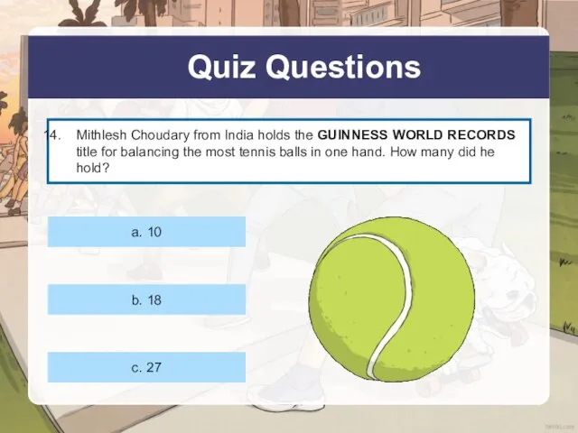 Quiz Questions Mithlesh Choudary from India holds the GUINNESS WORLD RECORDS title