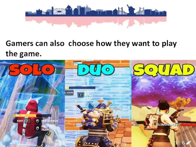 Gamers can also choose how they want to play the game.