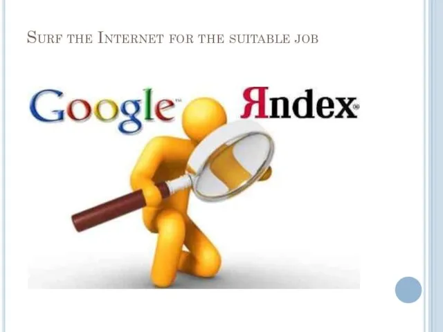 Surf the Internet for the suitable job
