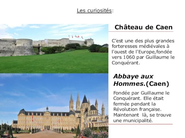 Les curiosités: Château de Caen C’est une des plus grandes forteresses médiévales