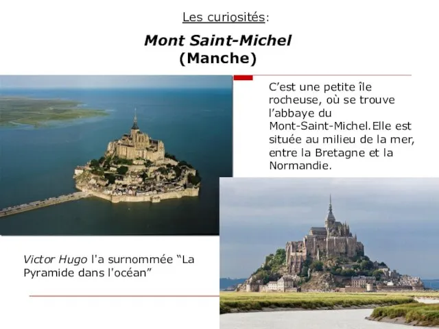 Les curiosités: Mont Saint-Michel (Manche) C’est une petite île rocheuse, où se