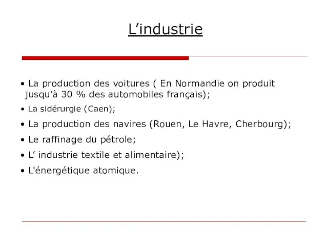 L’industrie La production des voitures ( En Normandie on produit jusqu'à 30