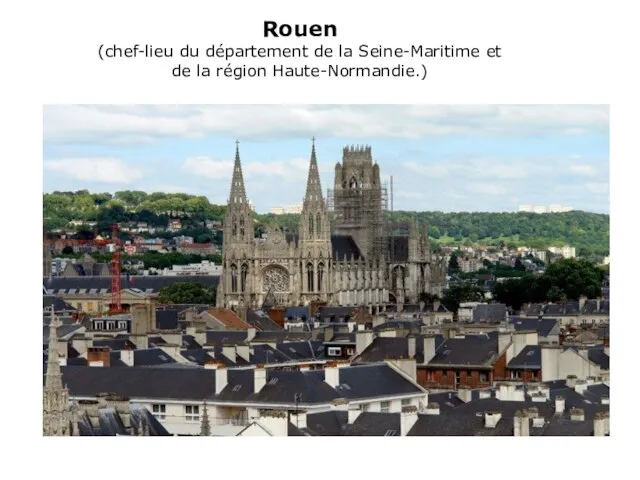 Rouen (chef-lieu du département de la Seine-Maritime et de la région Haute-Normandie.)