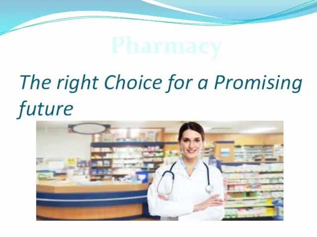 The right Choice for a Promising future Pharmacy