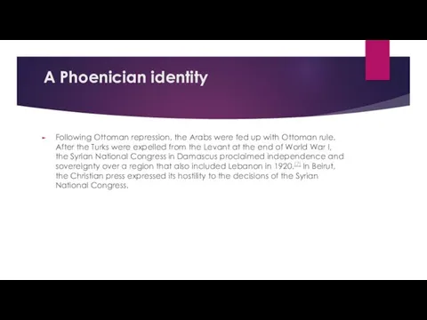 A Phoenician identity Following Ottoman repression, the Arabs were fed up with