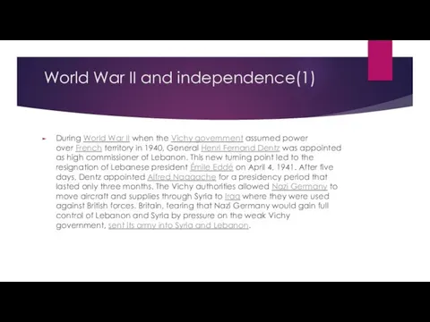 World War II and independence(1) During World War II when the Vichy