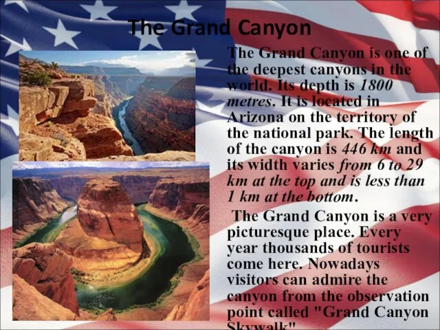 The Grand Canyon The Grand Canyon is one of the deepest canyons