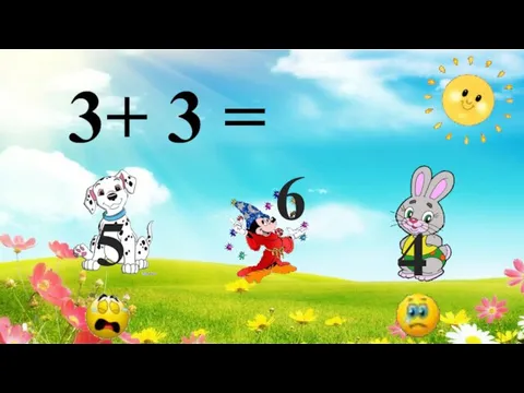 3+ 3 =