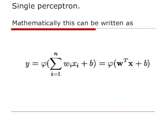 Single perceptron. Mathematically this can be written as