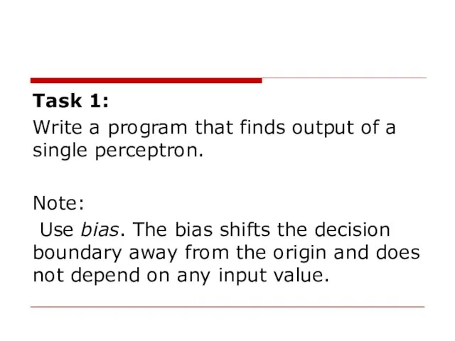 Task 1: Write a program that finds output of a single perceptron.