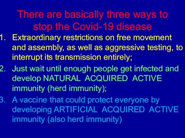 There are basically three ways to stop the Covid-19 disease Extraordinary restrictions