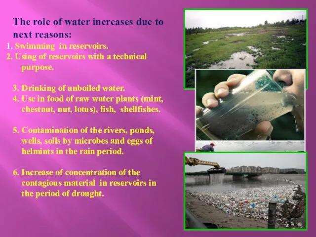 The role of water increases due to next reasons: Swimming in reservoirs.