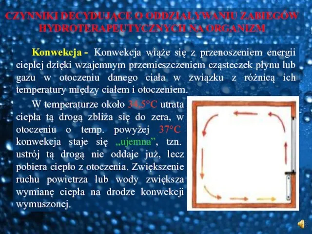 Konwekcja - Konwekcja wiąże się z przenoszeniem energii cieplej dzięki wzajemnym przemieszczeniem