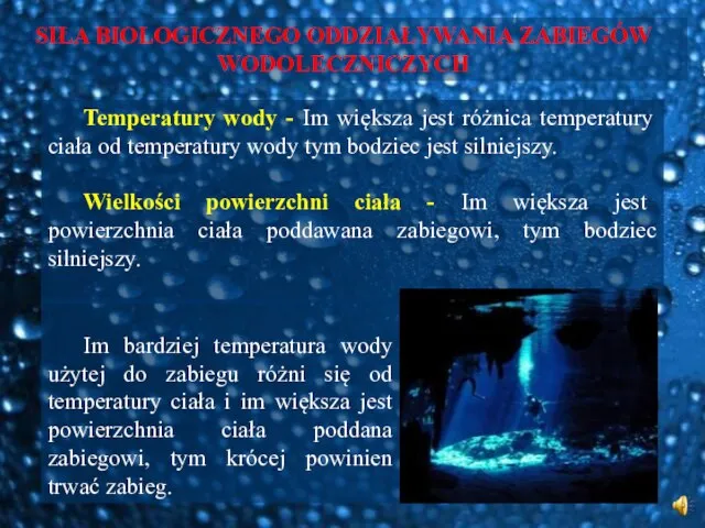 SIŁA BIOLOGICZNEGO ODDZIAŁYWANIA ZABIEGÓW WODOLECZNICZYCH Temperatury wody - Im większa jest różnica