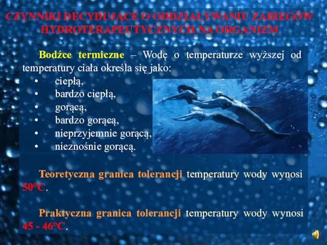 Bodźce termiczne – Wodę o temperaturze wyższej od temperatury ciała określa się