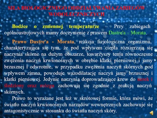 SIŁA BIOLOGICZNEGO ODDZIAŁYWANIA ZABIEGÓW WODOLECZNICZYCH Bodźce o zmiennej temperaturze – Przy zabiegach