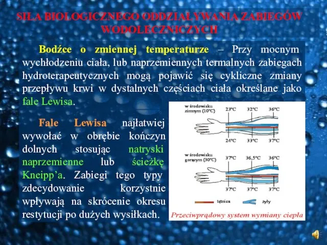 SIŁA BIOLOGICZNEGO ODDZIAŁYWANIA ZABIEGÓW WODOLECZNICZYCH Bodźce o zmiennej temperaturze – Przy mocnym