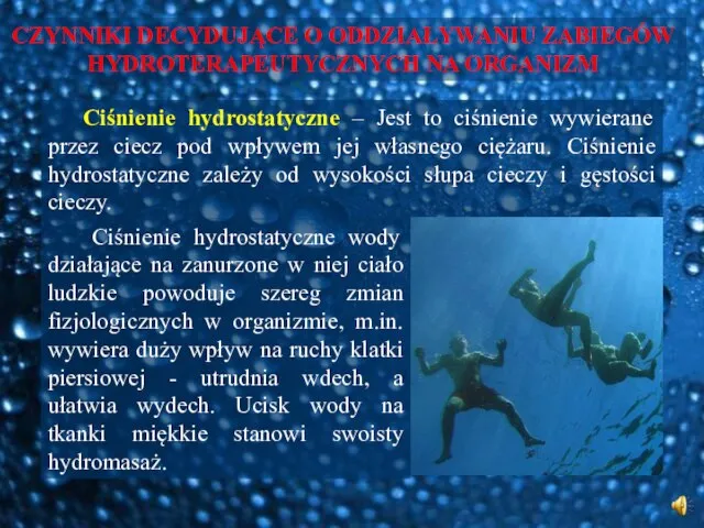 Ciśnienie hydrostatyczne – Jest to ciśnienie wywierane przez ciecz pod wpływem jej