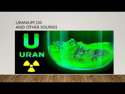 URANIUM 235 AND OTHER SOURSES