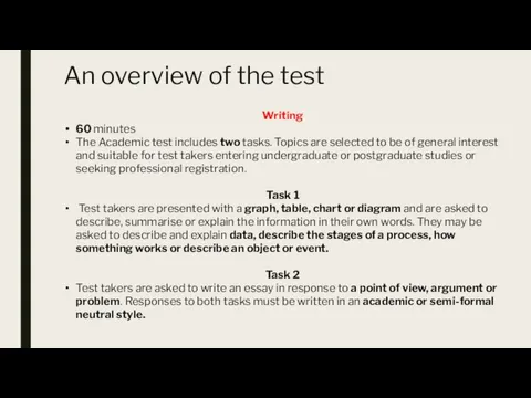 An overview of the test Writing 60 minutes The Academic test includes