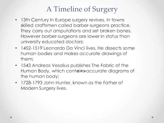 A Timeline of Surgery 13th Century In Europe surgery revives. In towns