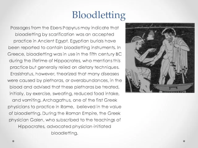 Bloodletting Passages from the Ebers Papyrus may indicate that bloodletting by scarification