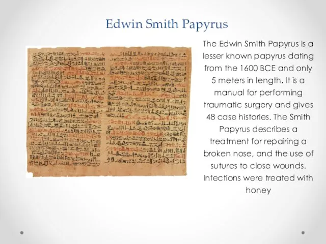 Edwin Smith Papyrus The Edwin Smith Papyrus is a lesser known papyrus