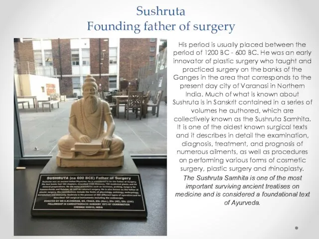 Sushruta Founding father of surgery His period is usually placed between the
