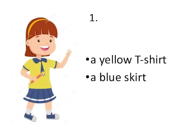1. a yellow T-shirt a blue skirt