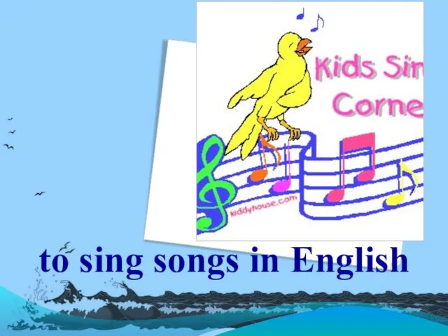 to sing songs in English
