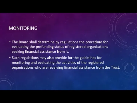 MONITORING The Board shall determine by regulations the procedure for evaluating the