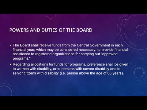 POWERS AND DUTIES OF THE BOARD The Board shall receive funds from