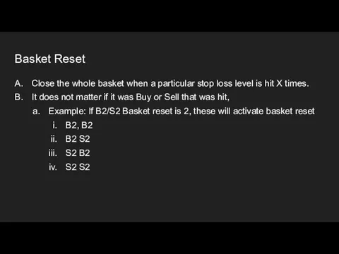 Basket Reset Close the whole basket when a particular stop loss level